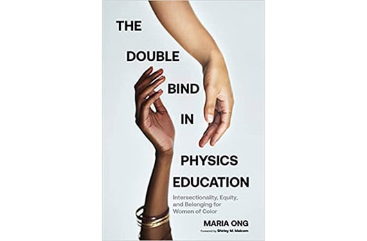 The Double Bind in Physics Education: An Exploration of Inclusion in Physics